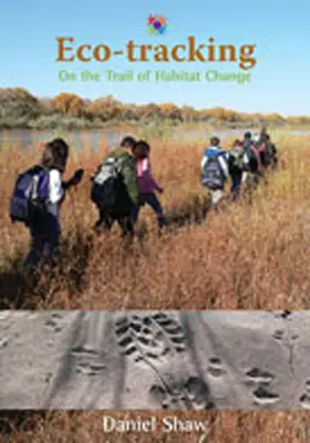 Eco-Tracking : Sur les traces du changement d'habitat - Eco-Tracking: On the Trail of Habitat Change