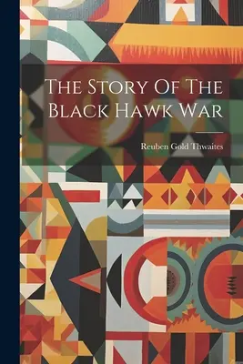 L'histoire de la guerre des faucons noirs - The Story Of The Black Hawk War