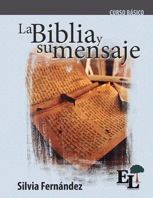 La Biblia y su mensaje : Curso Bsico de la Escuela de Liderazgo - La Biblia y su mensaje: Curso Bsico de la Escuela de Liderazgo