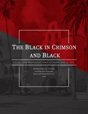 Le noir dans le cramoisi et le noir : histoire et profils des Afro-Américains à la SDSU - The Black in Crimson and Black: History and Profiles of African Americans at SDSU