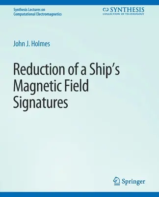 Réduction des signatures du champ magnétique d'un navire - Reduction of a Ship's Magnetic Field Signatures