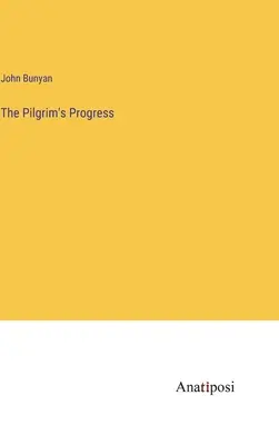 Le progrès du pèlerin - The Pilgrim's Progress