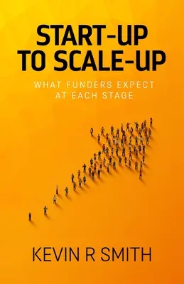 Du démarrage à la mise à l'échelle : Ce que les financeurs attendent à chaque étape - Start-up to Scale-up: What funders expect at each stage