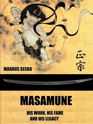 Masamune - Son œuvre, sa renommée et son héritage (PB) - Masamune - His Work, his Fame and his Legacy (PB)