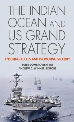 L'océan Indien et la grande stratégie américaine : Garantir l'accès et promouvoir la sécurité - The Indian Ocean and US Grand Strategy: Ensuring Access and Promoting Security