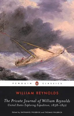 Le journal privé de William Reynolds : Expédition d'exploration des États-Unis, 1838-1842 - The Private Journal of William Reynolds: United States Exploring Expedition, 1838-1842