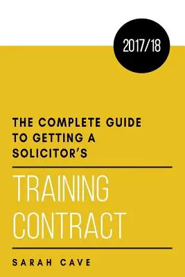 Le guide complet pour obtenir un contrat de formation d'avocat 2017/18 - The complete guide to getting a solicitor's training contract 2017/18