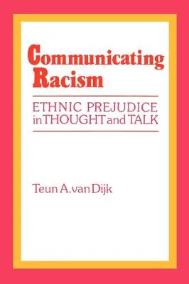 Communiquer le racisme : Les préjugés ethniques dans la pensée et le discours - Communicating Racism: Ethnic Prejudice in Thought and Talk
