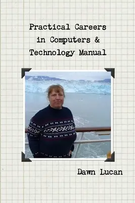 Manuel pratique sur les carrières en informatique et en technologie - Practical Careers in Computers & Technology Manual