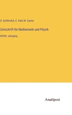 Zeitschrift fr Mathematik und Physik : XXVIII. Année de parution - Zeitschrift fr Mathematik und Physik: XXVIII. Jahrgang