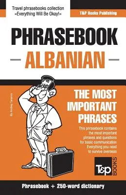 Dictionnaire de phrases anglais-albanais et mini-dictionnaire de 250 mots - English-Albanian phrasebook and 250-word mini dictionary