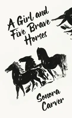 Une fille et cinq chevaux courageux Hardcover - A Girl And Five Brave Horses Hardcover