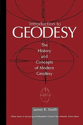 Introduction à la géodésie : L'histoire et les concepts de la géodésie moderne - Introduction to Geodesy: The History and Concepts of Modern Geodesy