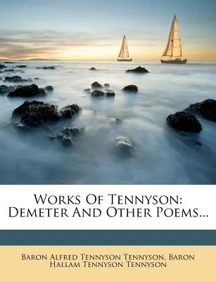 Œuvres de Tennyson : Déméter et autres poèmes... - Works of Tennyson: Demeter and Other Poems...