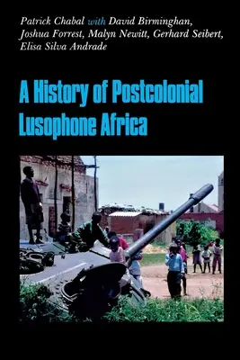 Une histoire de l'Afrique lusophone postcoloniale - A History of Postcolonial Lusophone Africa
