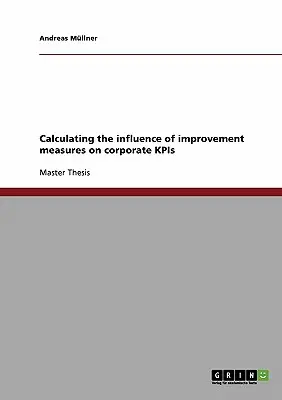 Calculer l'influence des mesures d'amélioration sur les indicateurs clés de performance de l'entreprise - Calculating the influence of improvement measures on corporate KPIs