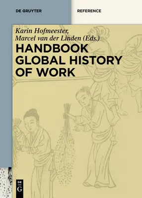 Manuel d'histoire globale du travail - Handbook Global History of Work