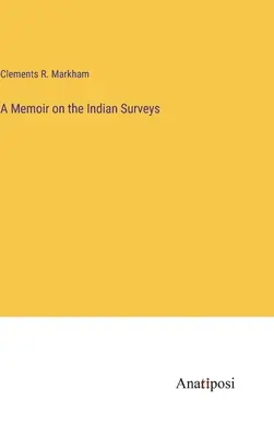 Mémoire sur les études indiennes - A Memoir on the Indian Surveys