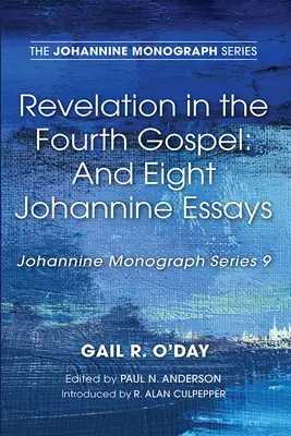 L'Apocalypse dans le quatrième évangile : Et huit essais johanniques - Revelation in the Fourth Gospel: And Eight Johannine Essays