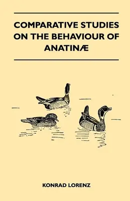 Études comparatives sur le comportement des Anatinae - Comparative Studies on the Behaviour of Anatinae