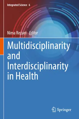 Multidisciplinarité et interdisciplinarité dans le domaine de la santé - Multidisciplinarity and Interdisciplinarity in Health