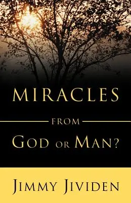 Les miracles : De Dieu ou de l'homme - Miracles: From God or Man