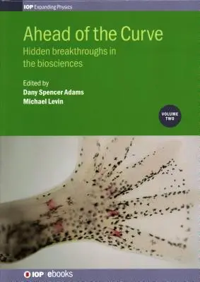 En avance sur son temps : Percées cachées dans les biosciences - Ahead of the Curve: Hidden Breakthroughs in the Biosciences