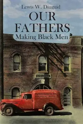 Nos pères : La formation des hommes noirs - Our Fathers: Making Black Men