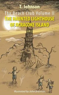 The Beach Club Volume Two : The Haunted Lighthouse of Ocracoke Island (Le phare hanté de l'île d'Ocracoke) - The Beach Club Volume Two: The Haunted Lighthouse of Ocracoke Island