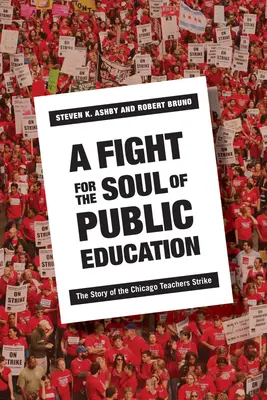 Un combat pour l'âme de l'éducation publique : L'histoire de la grève des enseignants de Chicago - A Fight for the Soul of Public Education: The Story of the Chicago Teachers Strike