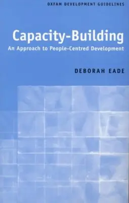 Le renforcement des capacités : Une approche du développement centrée sur les personnes - Capacity-Building: An Approach to People-Centred Development