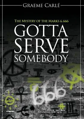 Il faut bien servir quelqu'un : Le mystère des marques et du 666 - Gotta Serve Somebody: The Mystery of the Marks & 666