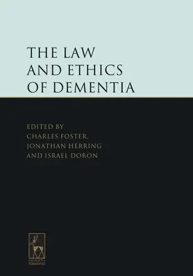 Le droit et l'éthique de la démence - The Law and Ethics of Dementia