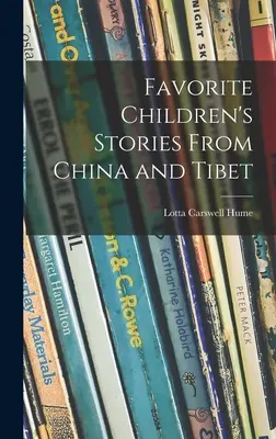 Histoires d'enfants préférées de Chine et du Tibet - Favorite Children's Stories From China and Tibet