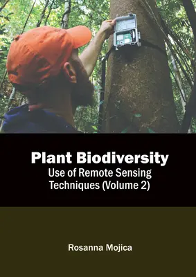 Biodiversité végétale : Utilisation des techniques de télédétection (Volume 2) - Plant Biodiversity: Use of Remote Sensing Techniques (Volume 2)