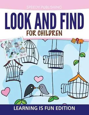 Cherche et trouve pour les enfants : Apprendre en s'amusant - Look And Find For Children: Learning is Fun Edition