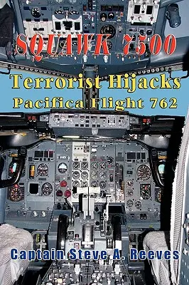 Squawk 7500 Un terroriste détourne le vol 762 de Pacifica - Squawk 7500 Terrorist Hijacks Pacifica Flight 762