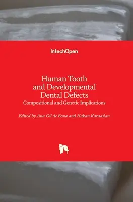 Défauts dentaires humains et développementaux : Implications compositionnelles et génétiques - Human Tooth and Developmental Dental Defects: Compositional and Genetic Implications