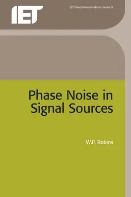 Bruit de phase dans les sources de signaux : Théorie et applications - Phase Noise in Signal Sources: Theory and Applications