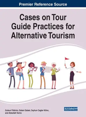 Cas sur les pratiques des guides touristiques pour le tourisme alternatif - Cases on Tour Guide Practices for Alternative Tourism