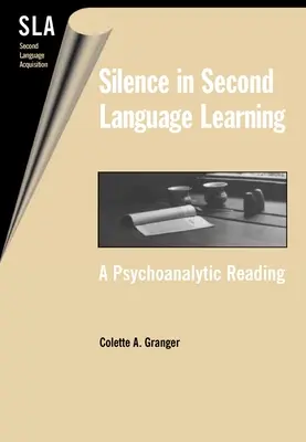 Le silence dans l'acquisition d'une langue seconde : Une lecture psychanalytique - Silence in Second Language Acquistion: A Psychoanalytic Reading