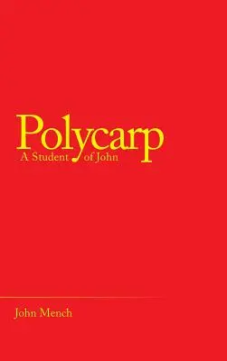 Polycarpe : Un étudiant de Jean - Polycarp: A Student of John