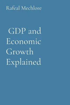 Le PIB et la croissance économique expliqués - GDP and Economic Growth Explained