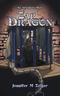 Zap Dragon : Une histoire d'aventure - Zap Dragon: An Adventure Story