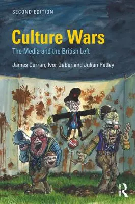 La guerre des cultures : les médias et la gauche britannique - Culture Wars: The Media and the British Left