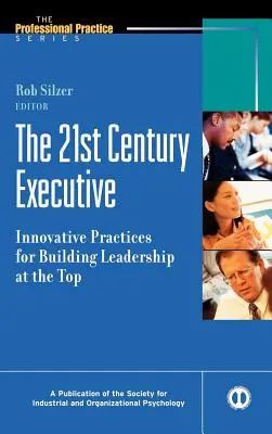 Le cadre du 21e siècle : Pratiques innovantes pour développer le leadership au sommet - The 21st Century Executive: Innovative Practices for Building Leadership at the Top