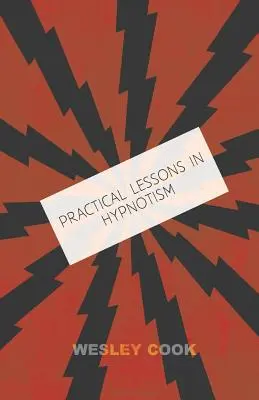 Leçons pratiques d'hypnotisme - Practical Lessons in Hypnotism