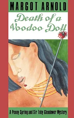 La mort d'une poupée vaudou : un mystère de Penny Spring et Sir Toby Glendower - Death of a Voodoo Doll: A Penny Spring and Sir Toby Glendower Mystery