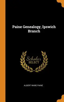 Généalogie de Paine, branche d'Ipswich - Paine Genealogy, Ipswich Branch