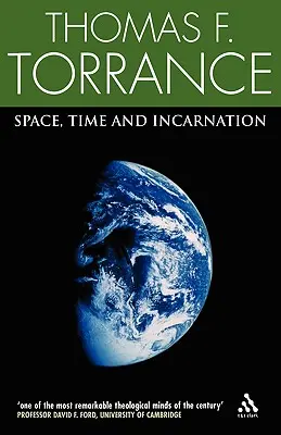 Espace, temps et incarnation - Space, Time and Incarnation